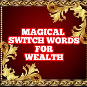 May include: A red background with a gold ornate frame. The text "MAGICAL SWITCH WORDS FOR WEALTH" is in red letters.