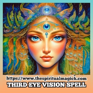 May include: A woman with a third eye on her forehead, surrounded by a colorful, swirling design. The text "https://www.thespiritualmagick.com THIRD EYE VISION SPELL" is at the bottom of the image.
