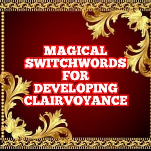 May include: A red background with gold ornate borders and a white text overlay that reads "MAGICAL SWITCHWORDS FOR DEVELOPING CLAIRVOYANCE".