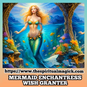 May include: A mermaid with long blonde hair and a green tail swims in a blue ocean. She is wearing a green and gold seashell bra and a green and gold seashell skirt. The ocean is surrounded by rocks and coral reefs. The text "https://www.thespiritualmagick.com MERMAID ENCHANTRESS WISH GRANTED" is at the bottom of the image.