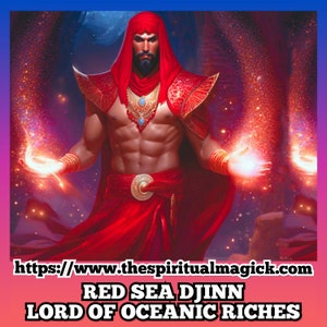 May include: A digital illustration of a red-robed djinn with a beard, holding glowing orbs in each hand. The text "RED SEA DJINN LORD OF OCEANIC RICHES" is below the image. The website address "https://www.thespiritualmagick.com" is at the bottom of the image.