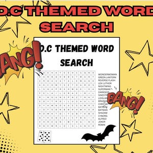 May include: A yellow DC-themed word search puzzle with a grid of letters and a list of words to find. The title reads "D.C THEMED WORD SEARCH" in red. Comic book style "BANG!" speech bubbles and star shapes decorate the background.