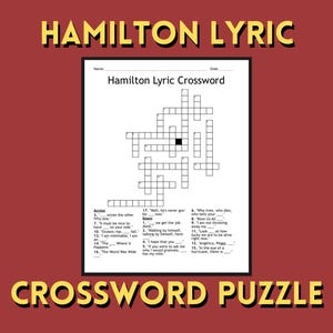 May include: A white paper sheet featuring a black ink Hamilton Lyric Crossword puzzle with blank spaces for a name and date at the top. The grid contains intersecting boxes, and the bottom section lists numbered clues for across and down entries.