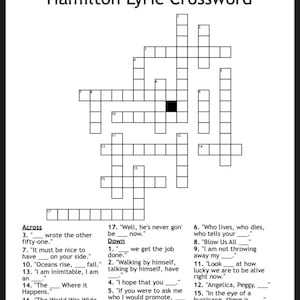 May include: A black and white crossword puzzle titled "Hamilton Lyric Crossword." The puzzle includes clues and spaces for answers, with the name and date sections at the top. The crossword is designed with a grid of intersecting words.