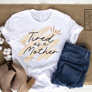 Cansada como uma Mãe Svg | Arquivo de corte mãe Svg | Vida de mãe Svg | Camiseta Mãe Svg | Dia das Mães SVG | Arquivos de corte para Cricut e Silhouette |