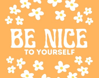 Be Nice to Yourself - Retro Floral Wall Art Print (Digital Download)