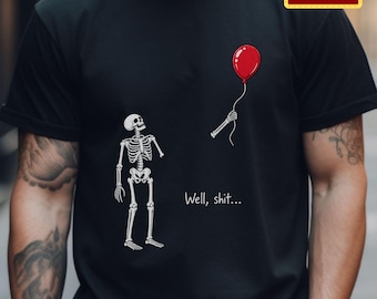 Comfort Colors Halloween Skeleton Shirt,Skeleton Lost Balloon,Well Shit Funny Skeleton Tee,Dark Humor Halloween Shirt,Skeleton Shirt