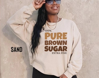 Pure Brown Sugar Sweatshirt,Black History Hoodie,Black History Sweatshirt,Proud Black History Month,Pride Sweatshirt,Melanin Shirt,BLM Gift