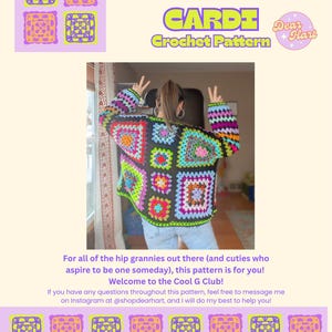 May include: A colorful crochet cardigan with a granny square design. The cardigan features a variety of bright colors, including pink, green, blue, and orange. Text on the image reads "THE COOL G CARDI Crochet Pattern" and "Dear Hart".