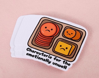 Charcuterie For the Emotionally Unwell Sticker