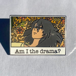 Am I The Drama? Hard Enamel Pin