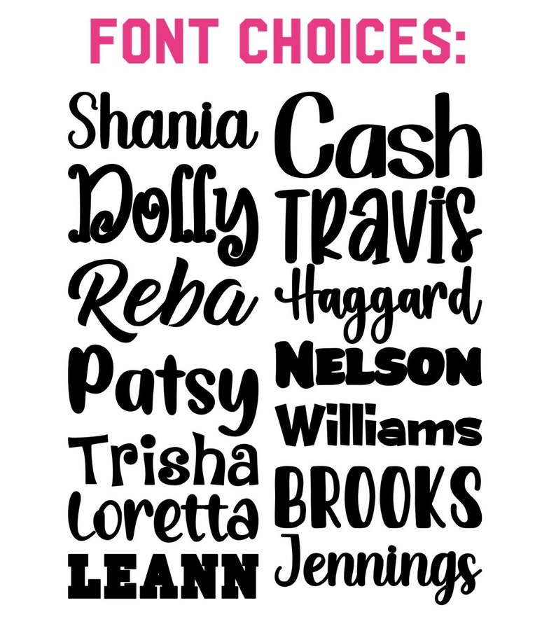 May include: A white background displays a list of font choices. The text "FONT CHOICES:" is in pink block letters. Below, names like "Shania," "Dolly," and "Reba" are written in various black fonts, showcasing different lettering styles.