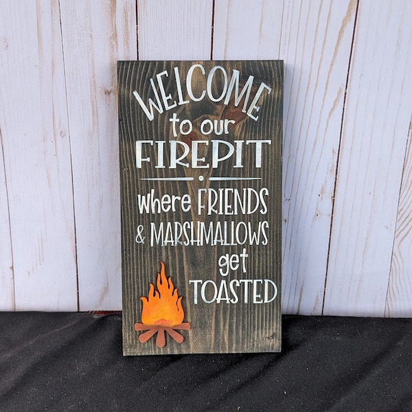 Welcome to our FirePit where friends and marshmallows get toasted wooden sign - patio porch sign