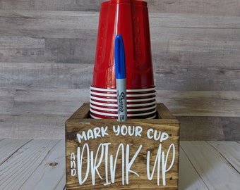 Mark your Cup and Drink Up - Wooden Party Cup organizer & Marker holder, Cup Caddy, Party supply, Gift for him, Solo Cup Holder, Rustic Box