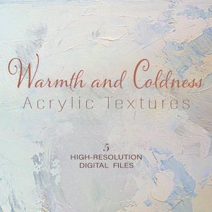 May include: Abstract acrylic texture background with a palette of white, blue, and beige. The text "Warmth and Coldness Acrylic Textures" is displayed in a soft brown font, along with "5 High-Resolution Digital Files."