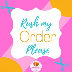 May include: A pink and white graphic with the text "Rush my Order Please" in gold and blue lettering. Scissors are on either side of the graphic. The graphic is on a pink background with a yellow circle in the corner.