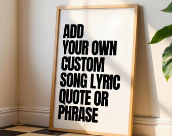 Custom / Personalised Music Song Lyric, Quote or Phrase Print Poster Art A4 / A3 Home Decor Gift / Personalised Present / Unframed