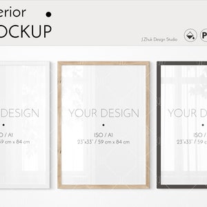 May include: Three interior design mockups with white frames, a wood frame, and a black frame. Each frame is 23 inches by 33 inches or 59 centimetres by 84 centimetres. The frames are on a white wall. The text "YOUR DESIGN" is in each frame.