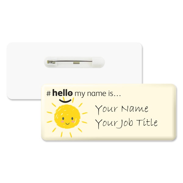 Resin Finish Hello My Name Is Sunshine Design 1 Premium Personalised Durable Custom Staff Name Badge 76 x 32mm