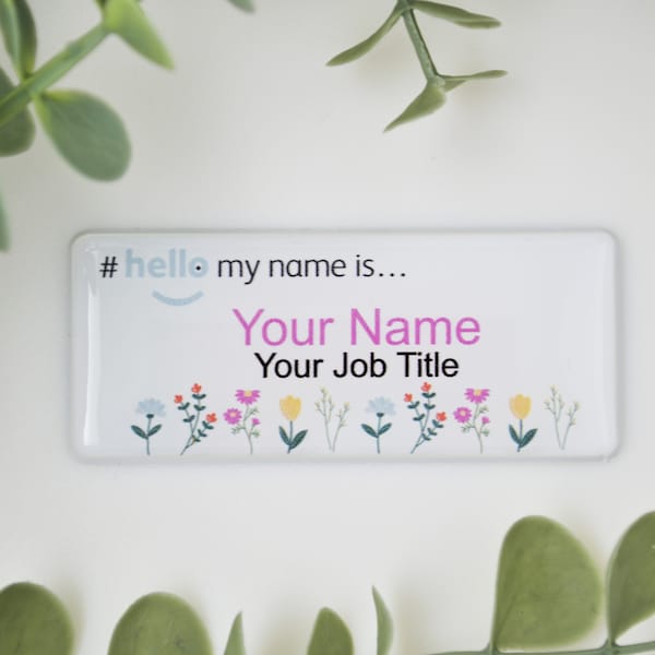 Personalised Hello My Name is Flowers Border Design Name Badge Resin Finish Premium Custom Durable Various Fasteners 76 x 32mm