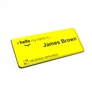 Hearing Impaired Hello My Name Is Yellow Domed Badge Dementia Friendly Contrasting Text 76 x 32mm Yellow/Black