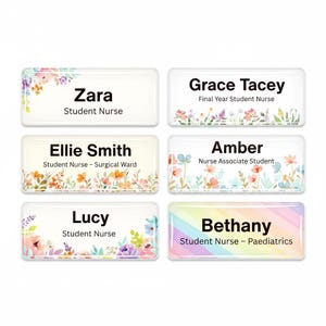 May include: Rectangular name badges with floral designs and names like Zara, Ellie Smith, and Lucy. Each badge includes a title such as "Student Nurse" or "Nurse Associate Student". The badges have a white background with colourful floral accents.