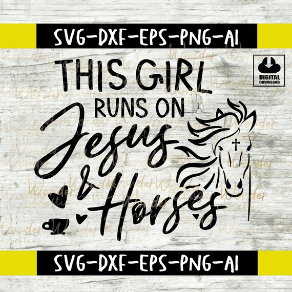 This Girl Runs On Jesus And Horses Horse Lovers PNG For Shirts Horse PNG Instant Download PNG File Digital File