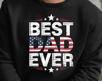 Best Dad Ever Sweatshirt, Father's Day Gift