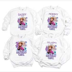 May include: White sweatshirts with various text and graphics. One says "Daddy of the Birthday Girl", another "Mommy of the Birthday Girl", a third "Grandma of the Birthday Girl", and the last "Birthday Girl". Each features a cartoon image.