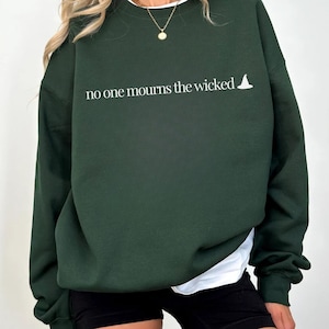 No One Mourns the Wicked Crewneck, Wicked Musical Sweatshirt, Unisex Comfy Shirt, Broadway Musical Gift