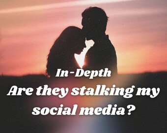 Do They Stalk My Social Media? Detailed Relationship Tarot Love Reading