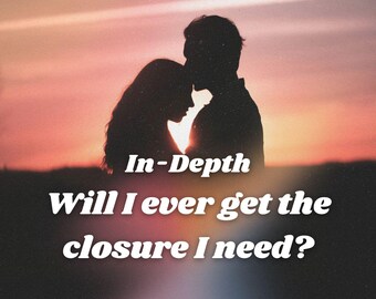 Will I Ever Get The Closure I Need? Detailed Relationship Tarot Love Reading