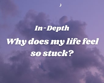 Why Do I Feel So Stuck? In-depth VERY DETAILED Tarot Reading