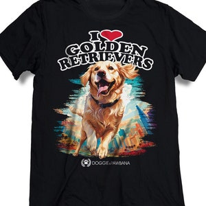 I Love Golden Retrievers T-Shirt - (Doggie & Pawbana brand) Golden Retriever Shirt - Comfortable Dog Shirts - Clothing for Men and Women