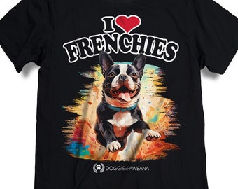 I Love Frenchies T-Shirt - Premium Cotton French Bulldog Shirt