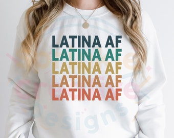 Latina AF Svg - Latina Svg - Latina AF shirt - Spanish Svg - Spanish Svg cut file - SIlhouette svg File - Cricut Svg File - Latina AF