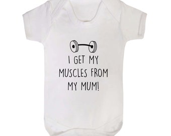 I Get My Muscles From My Mum Babygrow