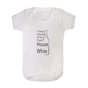 I&#39;ll Have A Bottle Of Your Finest HOUSE WHITE Babygrow