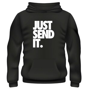 JUST SEND IT
