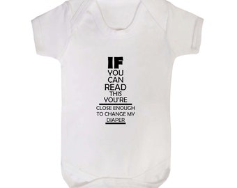 If You Can Read This You're... Close Enough To Change My Diaper Babygrow