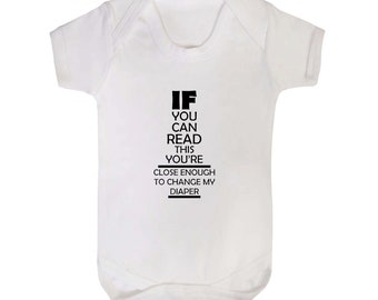 If You Can Read This You're... Close Enough To Change My Diaper Babygrow