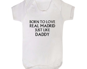 Born To Love REAL MADRID Just Like Daddy Babygrow