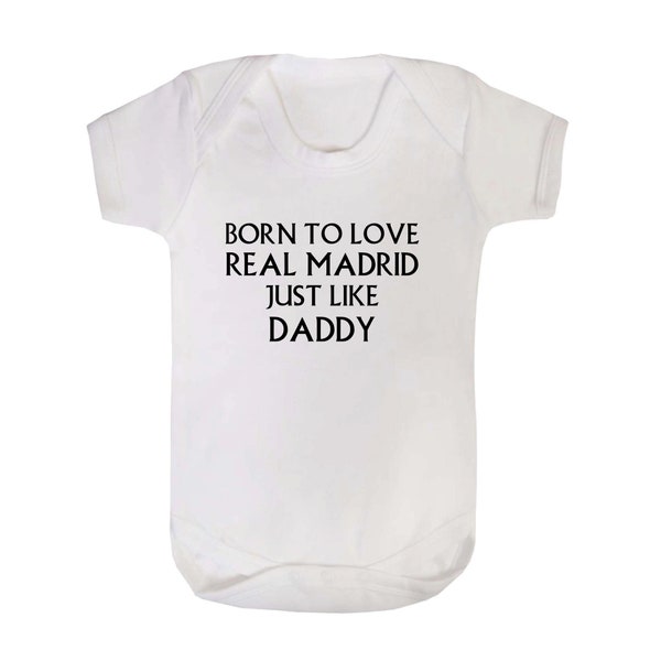 Born To Love REAL MADRID Just Like Daddy Babygrow