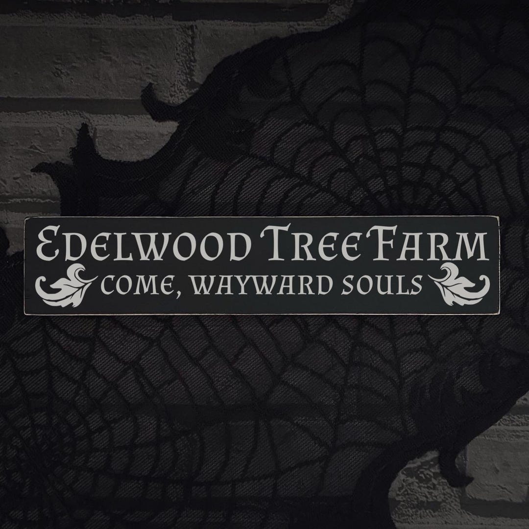 Edelwood Tree Over the Garden Wall Edelwood Tree Farm 12” Accent Sign. - Etsy