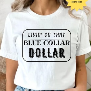 Living on That Blue Collar Dollar PNG, Western Cowboy PNG, Country Rodeo png, Trendy png, Western png, Cowboy png