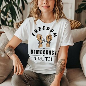 FDT - Freedom, Democracy, Truth Shirt, Political Activist Tee, Protest Shirt, Anti-Trump Apparel, Unisex Political Graphic Tee