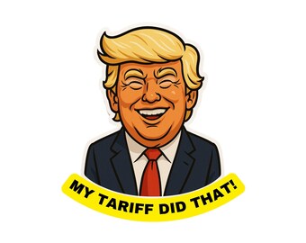 I Did That Tariff Donald Trump Meme Sticker Outdoor Waterproof Sticker Sheet | Digital Download