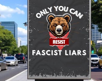 Bear Resist Fascist Liars Protest Sign PRINTABLE, Anti-Trump Protest Poster Sign For March, Digital Download, Political Activist Rally Sign
