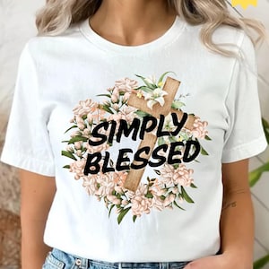 Simply Blessed Png, Christian Sublimation Png, Floral Christian Png, Bible Verse Tee Download