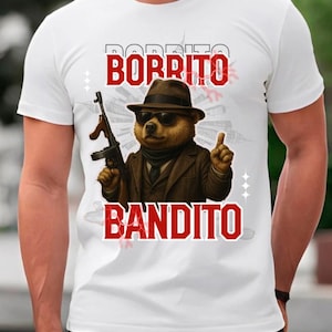 Bobrito Bandito Funny Shirt, Italian Brainrot Shirt, Bootleg Rap Tee, Funny Beaver Meme Shirt, Weird Absurd Funny Shirt, Trending Shirt